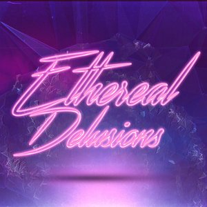 Avatar for Ethereal Delusions