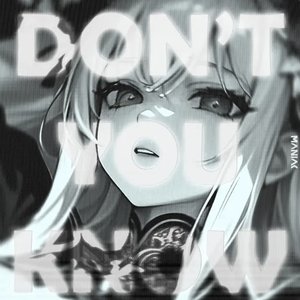 DON'T YOU KNOW