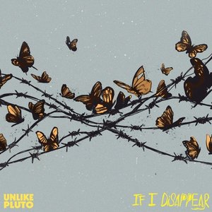 Unlike Pluto - If I Disappear Lyrics - Zortam Music