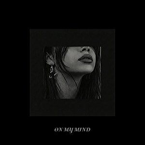 ON MY MIND