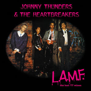L.A.M.F. - The Lost '77 Mixes by Johnny Thunders & The Heartbreakers