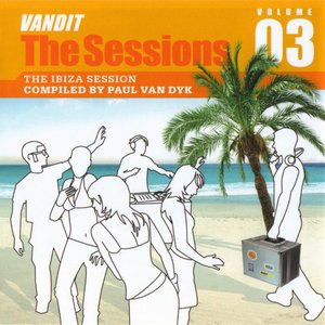 Vandit: The Sessions Volume 03 (The Ibiza Session)
