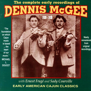 The Complete Early Recordings Of Dennis McGee by Dennis McGee