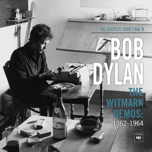 The Witmark Demos: 1962-1964 (The Bootleg Series Vol. 9) by Bob Dylan