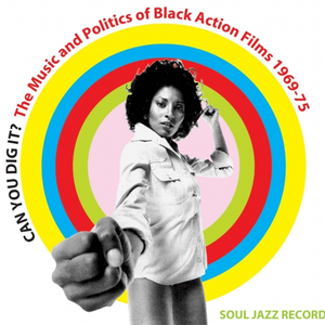 Can You Dig It? The Music And Politics Of Black Action Films 1968-75 album cover