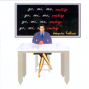 Yo, mi, me, contigo by Joaquín Sabina
