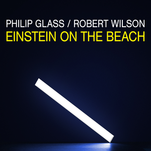 Einstein on the Beach by Philip Glass