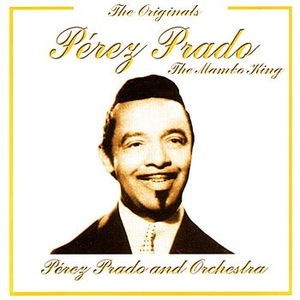 The Mambo King by Pérez Prado