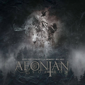 Into The Eternity A Moment We Are by Aeonian Sorrow