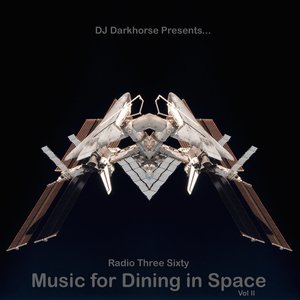 Music For Dining In Space, Vol 2: Compiled By DJ Darkhorse