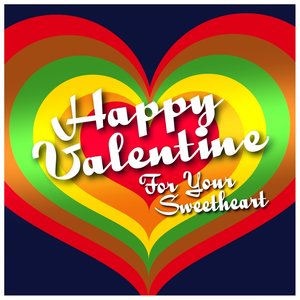 Happy Valentine (For Your Sweetheart)