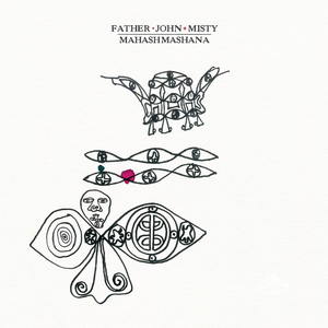 Mahashmashana by Father John Misty