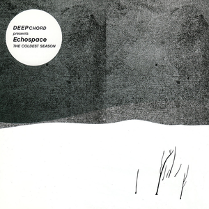 The Coldest Season by DeepChord presents Echospace