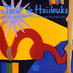 Musique des Tsiganes de Roumanie by Taraf de Haïdouks
