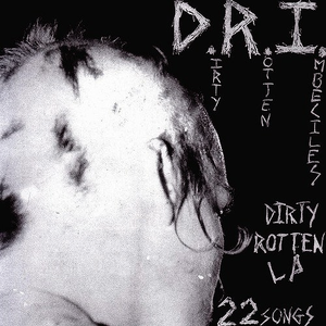 Dirty Rotten LP (on CD) by D.R.I.