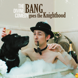 Cover The Divine Comedy - Bang Goes the Knighthood