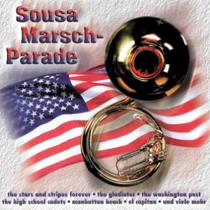 Sousa Marsch-Parade by Zentralorchester des Innenministeriums der Tschechischen Republik