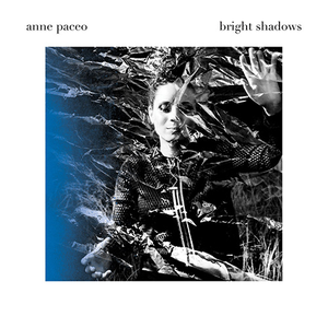 Bright Shadows by Anne Pacéo