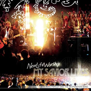 My Savior Lives by New Life Worship