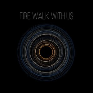 Fire Walk With Us