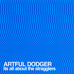 It's All About The Stragglers by The Artful Dodger