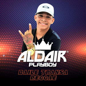 Baile Transa Reggae by ALDAIR PLAYBOY
