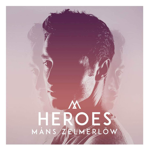 Heroes by Måns Zelmerlöw