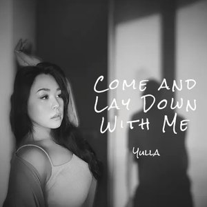 Come and Lay Down With Me