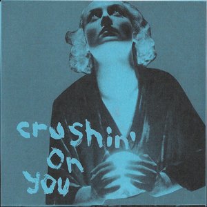 crushin' on you