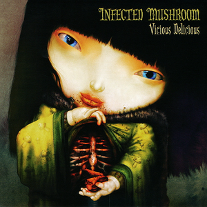 Vicious Delicious de Infected Mushroom