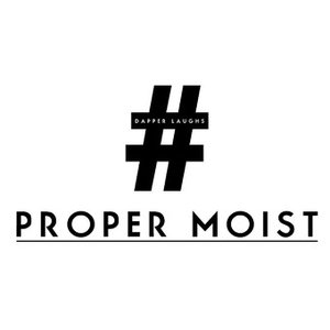 Proper Moist