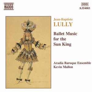 LULLY: Ballet Music for the Sun King by Jean-Baptiste Lully