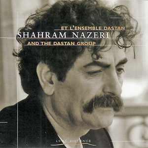 Shahram Nazeri et l'Ensemble Dastan by Shahram Nazeri