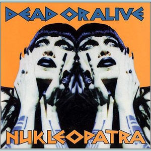 Nukleopatra [US Edition Bonus Track] by Dead or Alive