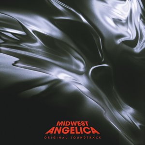 Midwest Angelica (Original Soundtrack) [Deluxe Edition]