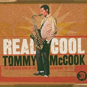 Real Cool: The Jamaican King Of The Saxophone '66-'77