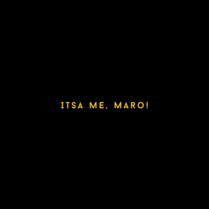 ITSA ME, MARO! by Maro