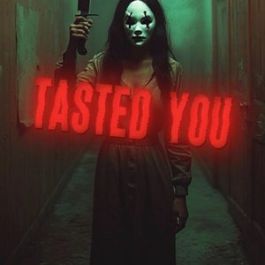 Tasted You
