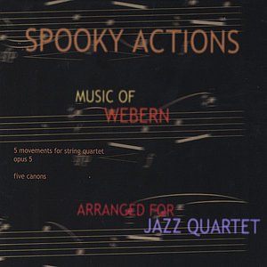 Spooky Actions, Music of Anton Webern