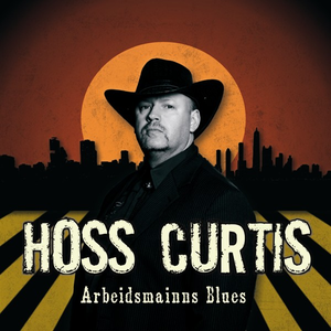 Arbeidsmainns Blues by Hoss Curtis