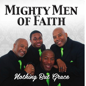 Nothing But Grace by Mighty Men of Faith