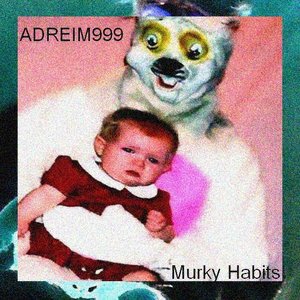 Murky Habits