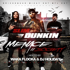 Menace II Society (Hosted By Waka Flocka Flame) by Slim Dunkin