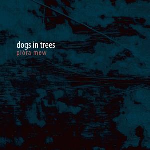 Pióra Mew by Dogs in Trees