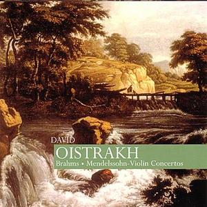 Oistrakh: Brahms, Mendelssohn - Violin Concertos by David Oistrakh