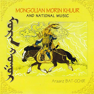 Mongolian Morin Khuur And National Music by Bat