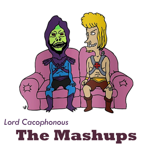 The Mashups by Lord Cacophonous