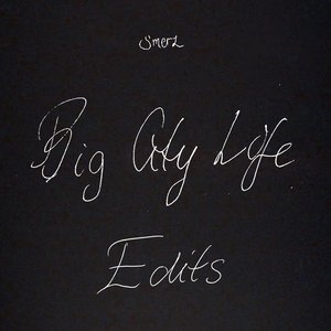 Big city life EDITS