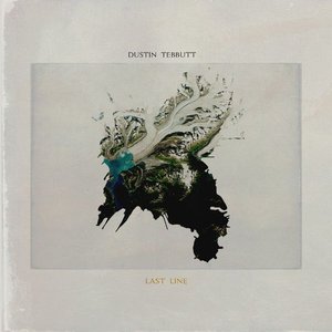 Dustin Tebbutt - Last Line Lyrics - Zortam Music
