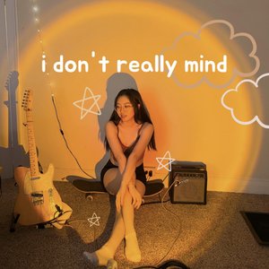 i don't really mind